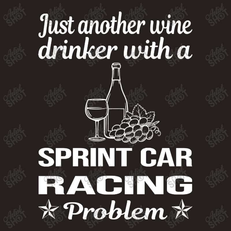 Funny Wine Drinker Sprint Car Cars Racing Tank Top | Artistshot