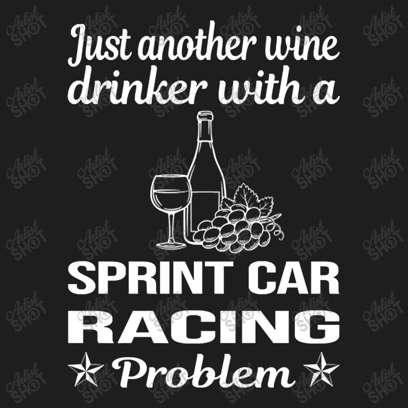 Funny Wine Drinker Sprint Car Cars Racing Classic T-shirt | Artistshot