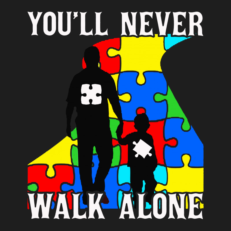 Never Walk Alone   Father And Son Classic T-shirt | Artistshot