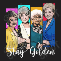 Golden Girls Stay T-shirt | Artistshot