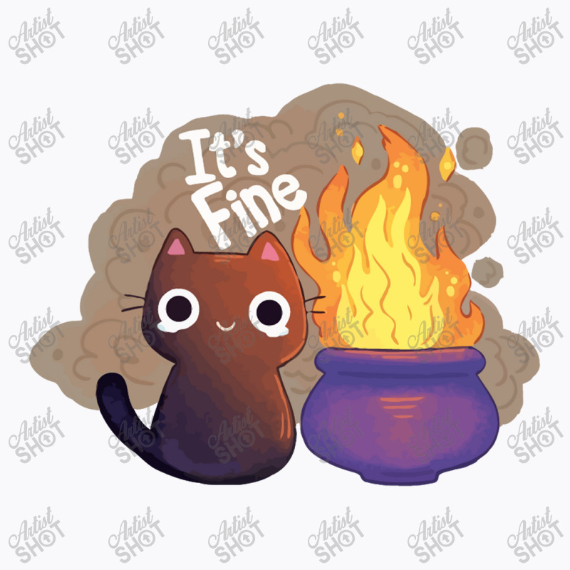 It's Fine Witchy Cat T-shirt | Artistshot