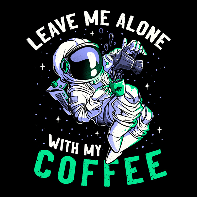 Limited Edition Leave Me Alone With My Coffee Funny Astronaut Spaceman Lightweight Hoodie | Artistshot