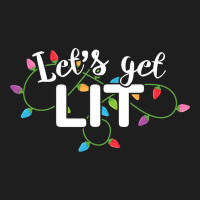 Christmas Lights  Let S Get Lit Gift Classic T-shirt | Artistshot