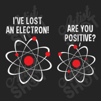 I've Lost An Electron! Are You Positive 3/4 Sleeve Shirt | Artistshot