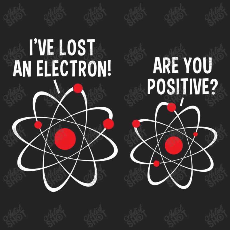 I've Lost An Electron! Are You Positive 3/4 Sleeve Shirt by nawawi | Artistshot