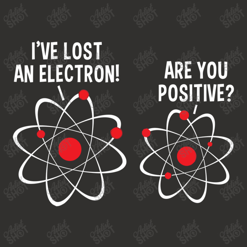 I've Lost An Electron! Are You Positive Champion Hoodie by nawawi | Artistshot