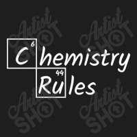 Chemistry Rules Classic T-shirt | Artistshot