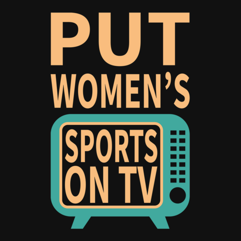 Put Women's Sports On Tv Graphic T-shirt | Artistshot