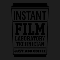 Instant Film Laboratory Technician Just Add Coffee! Classic T-shirt | Artistshot