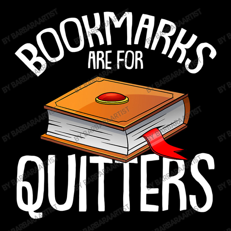 Bookmarks Are For Quitters Reading Books Bookaholic Bookworm Toddler Sweatshirt by BarbaraArtist | Artistshot