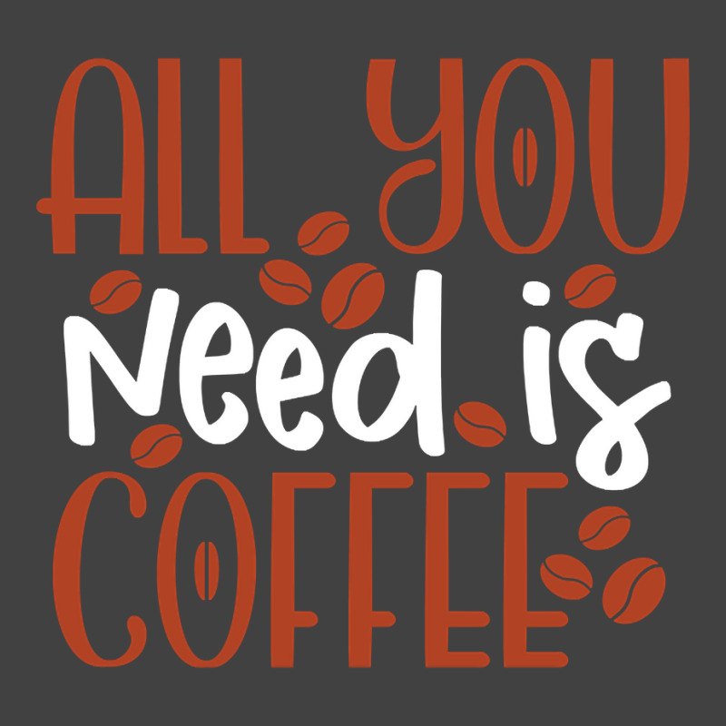 Trending All You Need Is Coffee (2) Vintage T-Shirt by declangreenwood | Artistshot