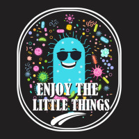 Enjoy The Little Things Under  The Microscope Clinical Microbiology T-shirt | Artistshot