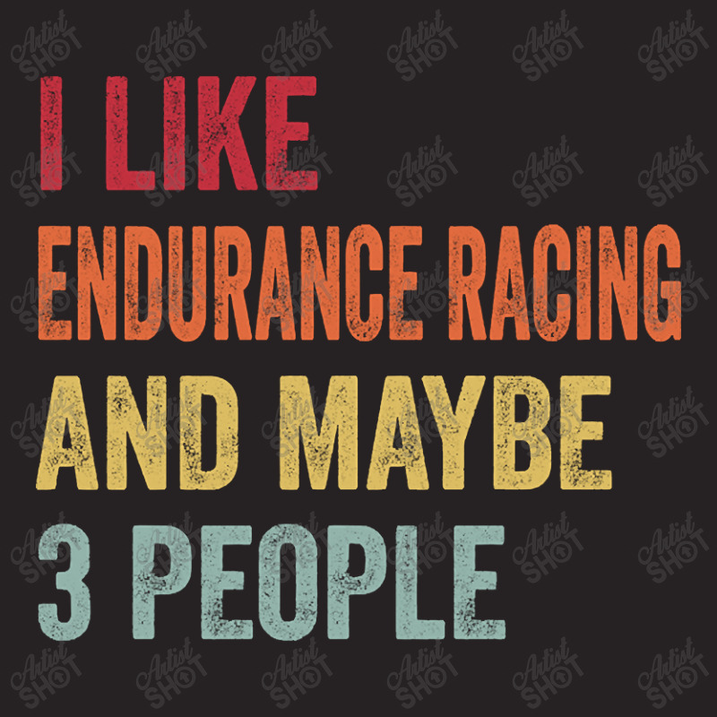 I Like Endurance Racing & Maybe 3 People Endurance Racing Lovers Gift Vintage Cap | Artistshot