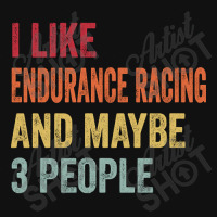 I Like Endurance Racing & Maybe 3 People Endurance Racing Lovers Gift Graphic T-shirt | Artistshot