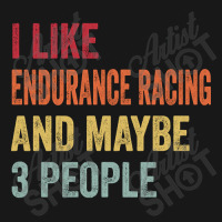 I Like Endurance Racing & Maybe 3 People Endurance Racing Lovers Gift Flannel Shirt | Artistshot