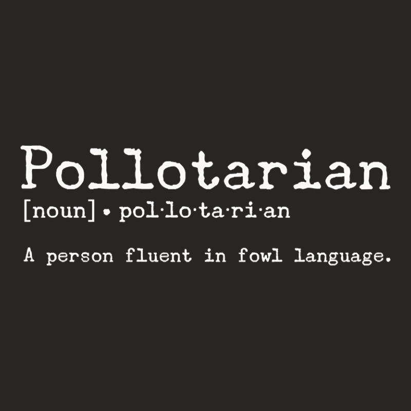 Pollotarian Definition - Fowl Chicken Play On Words Ladies Fitted T-Shirt by Pannell Quintero | Artistshot