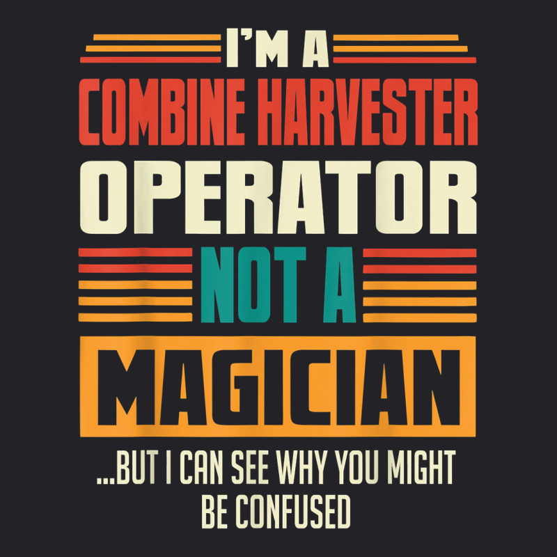 Combine Harvester Operator Funny Quote Retro Vintage T Shirt Youth Tee by j83tytler | Artistshot