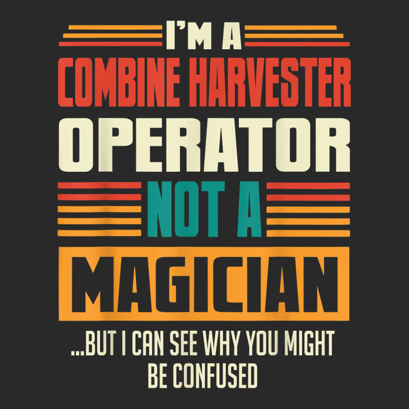 Combine Harvester Operator Funny Quote Retro Vintage T Shirt Toddler T-shirt by j83tytler | Artistshot