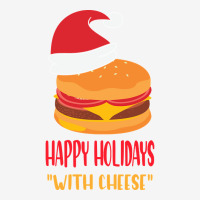 Trending Happy Holidays With Cheese Shirt Christmas Cheeseburger Gift- Magic Mug | Artistshot