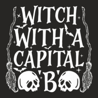 Witch With A Capital 'b' Ladies Fitted T-shirt | Artistshot