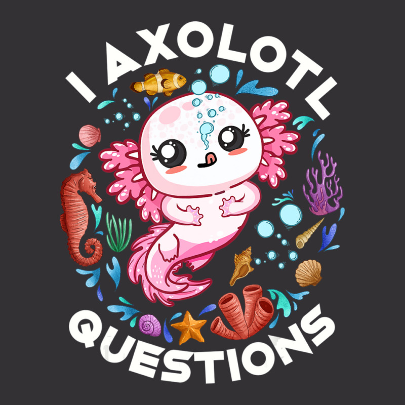 Limited Edition I Axolotl Questions Funny Saying Axolotl Lover Girls K Vintage Hoodie by behindcedar22 | Artistshot