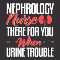 Nephrology Nurse , When You Urine Trouble Vintage Hoodie | Artistshot