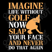 Imagine Life Without Golf Adjustable Cap | Artistshot