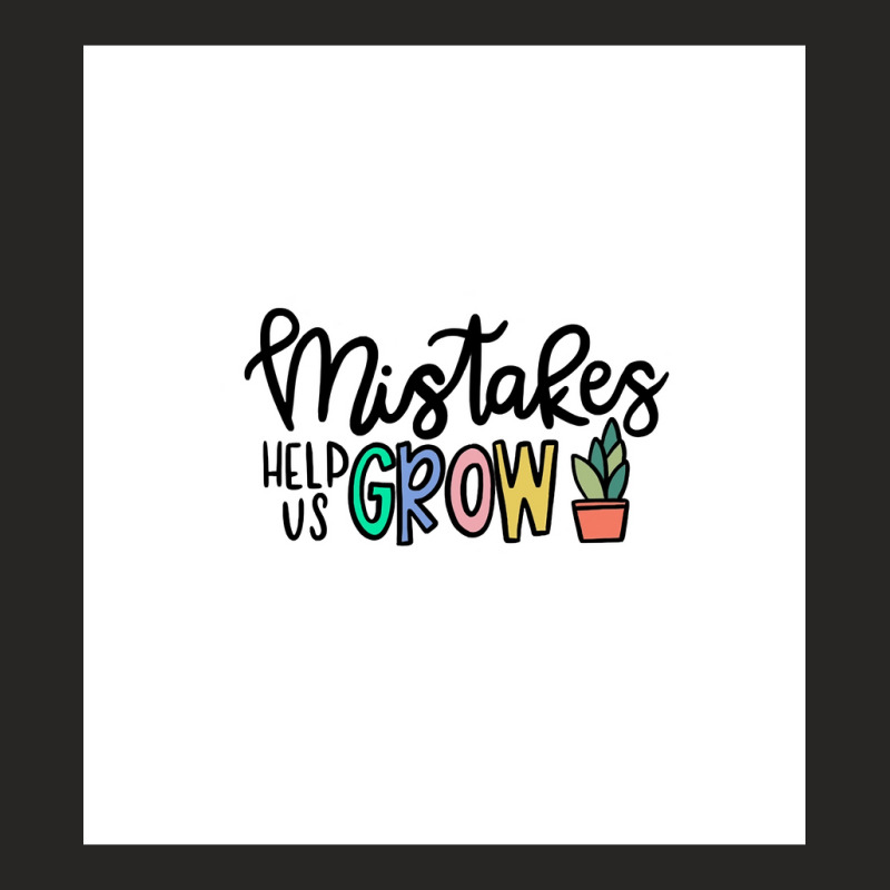 Mistakes Help Us Grow  Sleeveless Top Ladies Fitted T-Shirt by AlejandroArtist | Artistshot