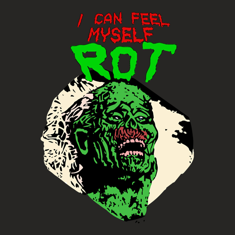 Return Of The Living Dead -  I Can Feel Myself Rot Ladies Fitted T-Shirt by Crews Micki | Artistshot