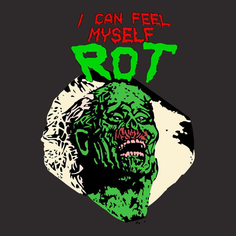 Return Of The Living Dead -  I Can Feel Myself Rot Racerback Tank by Crews Micki | Artistshot