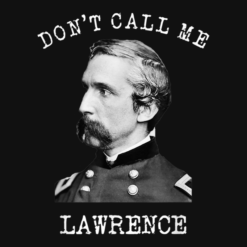 Joshua Chamberlain Civil War Coffee Mug Don't Call Me Lawrence Mug 