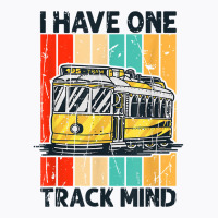 I Have One Track Mind   Model Railroad Train Rail T Shirt T-shirt | Artistshot