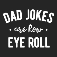 Dad Jokes Are How Eye Roll  Funny Fathers Day Gift Unisex Hoodie | Artistshot