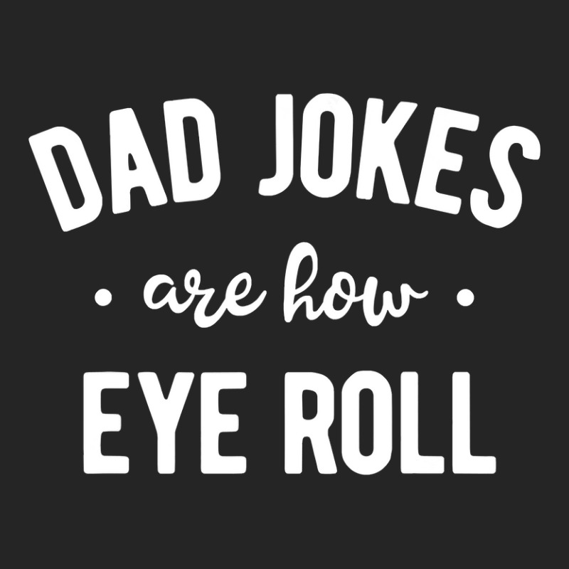 Dad Jokes Are How Eye Roll  Funny Fathers Day Gift Unisex Hoodie | Artistshot