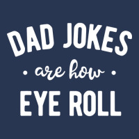 Dad Jokes Are How Eye Roll  Funny Fathers Day Gift Men Denim Jacket | Artistshot