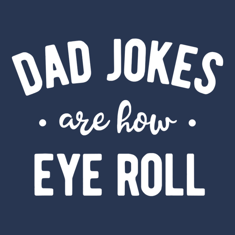 Dad Jokes Are How Eye Roll  Funny Fathers Day Gift Men Denim Jacket | Artistshot