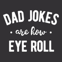 Dad Jokes Are How Eye Roll  Funny Fathers Day Gift Vintage Hoodie | Artistshot