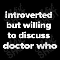 Introverted But Willing To Discuss Doctor Who Women's V-neck T-shirt | Artistshot