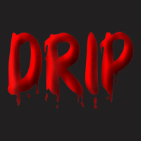 Limited Edition Drippy Red Drippin Letters Streetwear Hip Hop Tees Top T-shirt | Artistshot