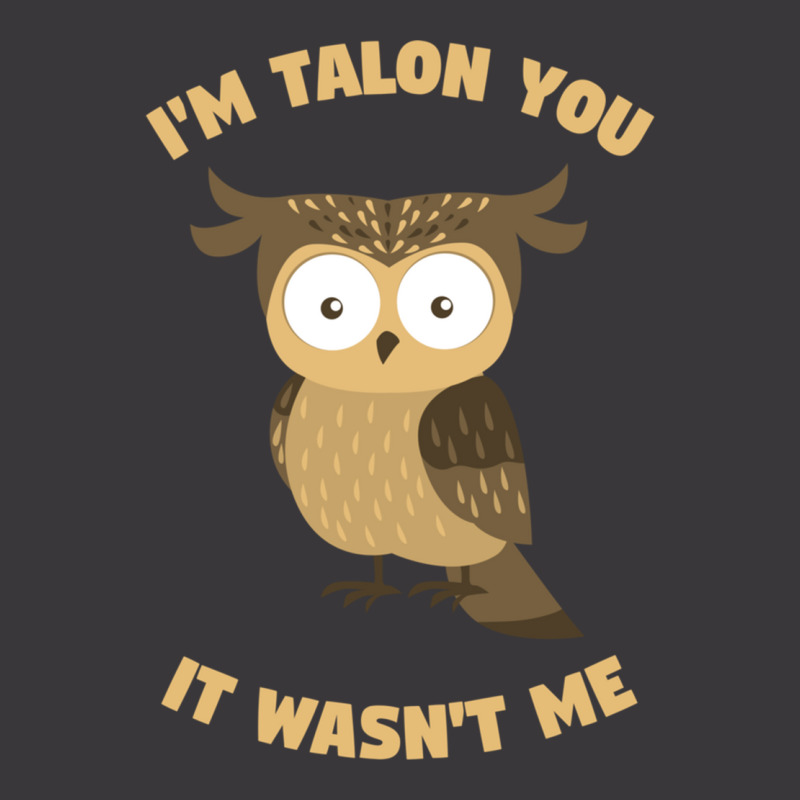 Im Talon You It Wasnt Me Pun Wet Owl Text Meme 2022 Ladies Curvy T-Shirt by CHRISTOPHERBARRERAS | Artistshot