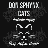 Don Sphynx Make Me Happy You Not So Much Graphic T-shirt | Artistshot