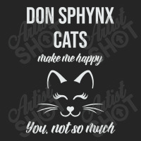 Don Sphynx Make Me Happy You Not So Much Unisex Hoodie | Artistshot