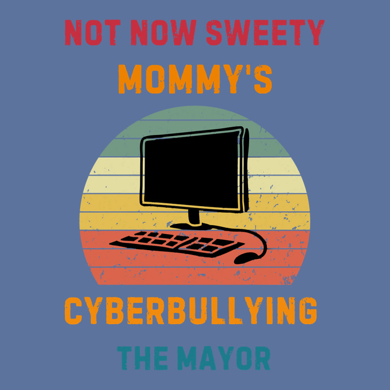 Not Now Sweety Mommys Cyberbullying The Mayor Lightweight Hoodie | Artistshot