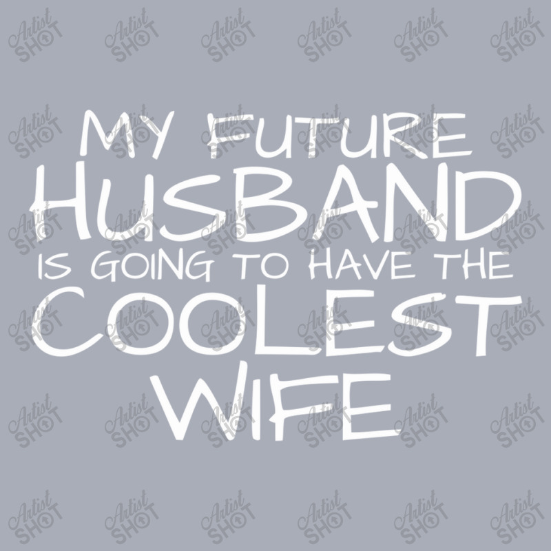 My Future Husband Is Going To Have The Coolest Wife Tank Dress by nawawi | Artistshot