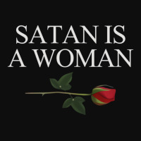 Satan Is A Woman Crop Top | Artistshot