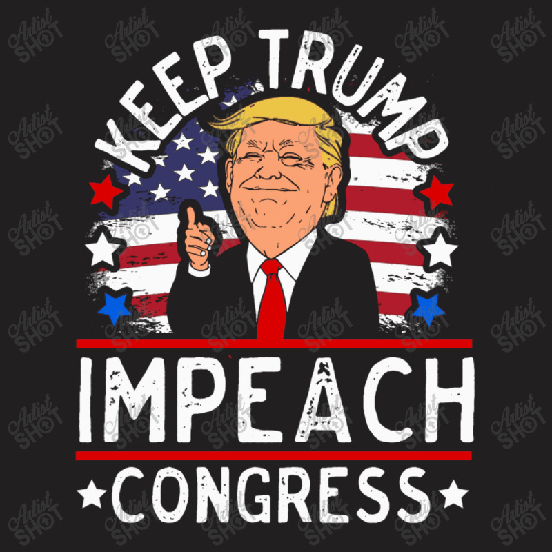 Keep Trump Impeach Congress T-shirt | Artistshot