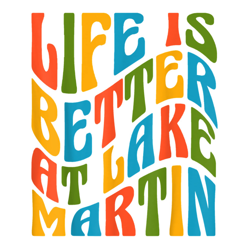 Life Is Better At Lake Martin Retro 70s Mod Groovy Wavy Text T Shirt V-neck Tee | Artistshot