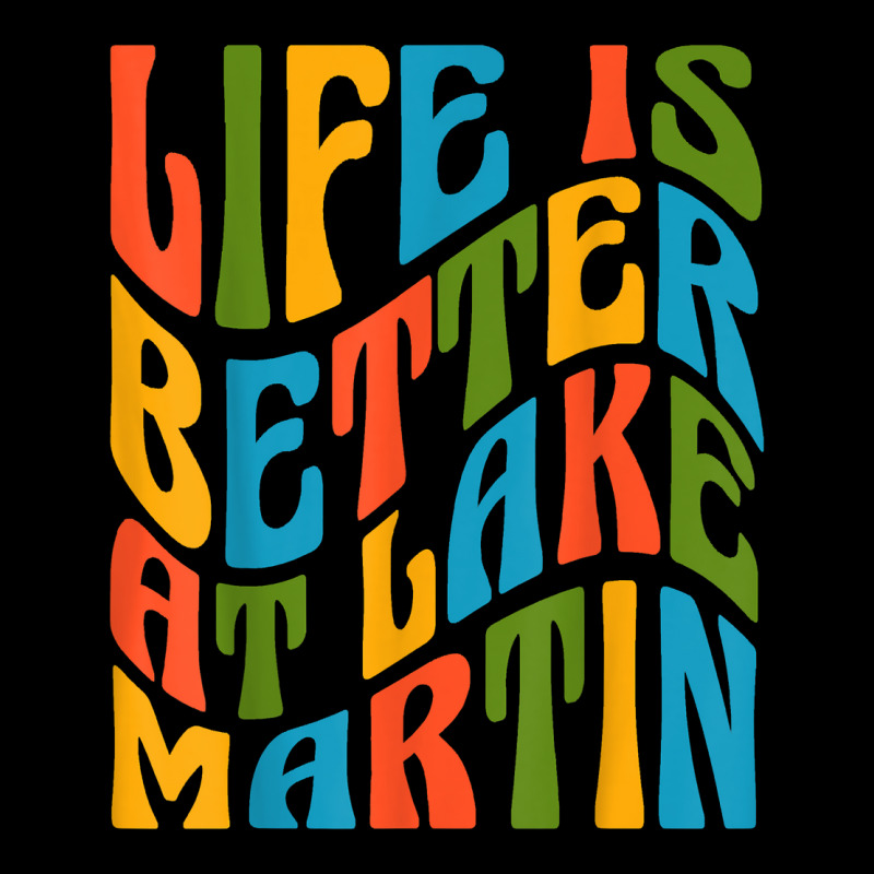 Life Is Better At Lake Martin Retro 70s Mod Groovy Wavy Text T Shirt Long Sleeve Shirts | Artistshot