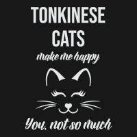 Tonkinese Make Me Happy You Not So Much Flannel Shirt | Artistshot