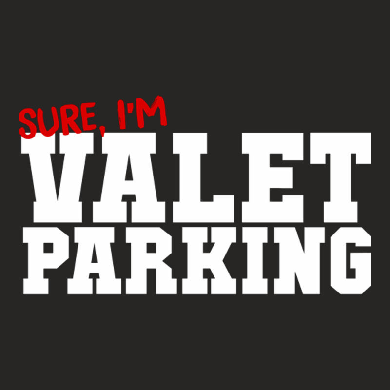 Sure Im Valet Parking Ladies Fitted T-shirt | Artistshot